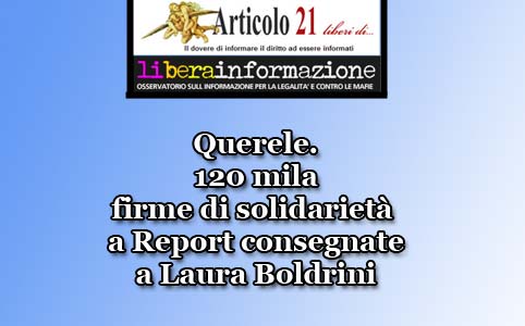 Querele. 120 mila firme di solidariet a Report consegnate a Laura Boldrini