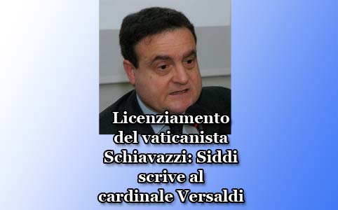 Licenziamento del vaticanista Schiavazzi: Siddi scrive al cardinale Versaldi