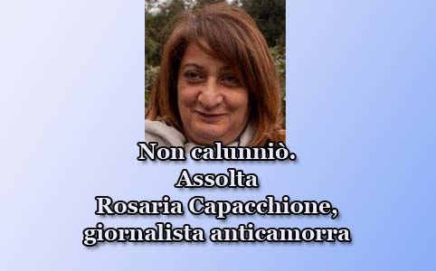 Non calunni. Assolta Rosaria Capacchione, giornalista anticamorra