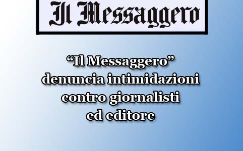 Il Messaggero denuncia intimidazioni contro giornalisti ed editore